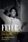 Fever: Little Willie John : A Fast Life, Mysterious Death, and the Birth of Soul - Book