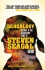 Seagalogy (Updated and Expanded Edition) : A Study of the Ass-Kicking Films of Steven Seagal - Book