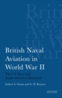 British Naval Aviation in World War II : The Us Navy and Anglo-American Relations - eBook