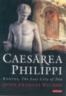 Caesarea Philippi : Banias, the Lost City of Pan - eBook