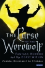 The Curse of the Werewolf : Fantasy, Horror and the Beast within - eBook