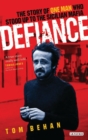 Defiance : The Story of One Man Who Stood Up to the Sicilian Mafia - Behan Tom Behan