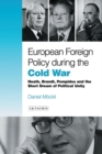 European Foreign Policy During the Cold War : Heath, Brandt, Pompidou and the Dream of Political Unity - eBook