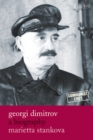 Georgi Dimitrov : A Biography - Stankova Marietta Stankova