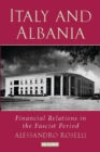 Italy and Albania : Financial Relations in the Fascist Period - eBook
