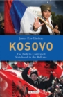Kosovo : The Path to Contested Statehood in the Balkans - Ker-Lindsay James Ker-Lindsay