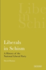 Liberals in Schism : A History of the National Liberal Party - eBook