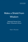 Make a Shield from Wisdom : Selected Verses from Nasir-i Khusraw's Divan - eBook