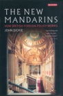 The New Mandarins : How British Foreign Policy Works - eBook