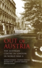 Out of Austria : The Austrian Centre in London in World War II - Bearman Marietta Bearman