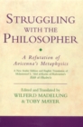 Struggling with the Philosopher : A Refutation of Avicenna's Metaphysics - eBook