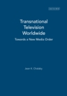 Transnational Television Worldwide : Towards a New Media Order - eBook