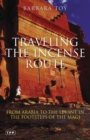 Travelling the Incense Route : From Arabia to the Levant in the Footsteps of the Magi - eBook