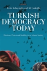 Turkish Democracy Today : Elections, Protest and Stability in an Islamic Society - eBook