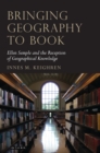 Bringing Geography to Book : Ellen Semple and the Reception of Geographical Knowledge - eBook