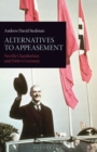 Alternatives to Appeasement : Neville Chamberlain and Hitler's Germany - eBook