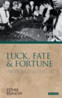 Luck, Fate and Fortune : Antiquity and Its Legacy - Eidinow Esther Eidinow