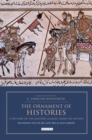 The Ornament of Histories: A History of the Eastern Islamic Lands AD 650-1041 : The Persian Text of Abu Sa id  Abd al-Hayy Gardizi - Bosworth C. Edmund Bosworth