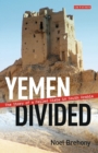 Yemen Divided : The Story of a Failed State in South Arabia - eBook