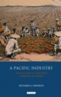 A Pacific Industry : The History of Pineapple Canning in Hawaii - eBook
