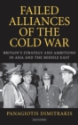 Failed Alliances of the Cold War : Britain'S Strategy and Ambitions in Asia and the Middle East - eBook