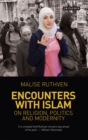 Encounters with Islam : On Religion, Politics and Modernity - eBook