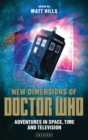 New Dimensions of Doctor Who : Adventures in Space, Time and Television - eBook