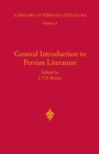 General Introduction to Persian Literature : History of Persian Literature A, Vol I - Bruijn J.T.P. Bruijn