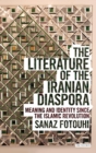 The Literature of the Iranian Diaspora : Meaning and Identity Since the Islamic Revolution - eBook