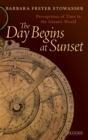 The Day Begins at Sunset : Perceptions of Time in the Islamic World - eBook