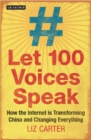 Let 100 Voices Speak : How the Internet is Transforming China and Changing Everything - eBook