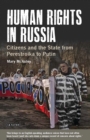 Human Rights in Russia : Citizens and the State from Perestroika to Putin - eBook