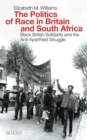 The Politics of Race in Britain and South Africa : Black British Solidarity and the Anti-Apartheid Struggle - eBook