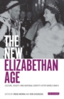 The New Elizabethan Age : Culture, Society and National Identity After World War II - eBook