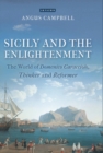 Sicily and the Enlightenment : The World of Domenico Caracciolo, Thinker and Reformer - eBook