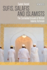 Sufis, Salafis and Islamists : The Contested Ground of British Islamic Activism - eBook