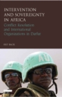 Intervention and Sovereignty in Africa : Conflict Resolution and International Organisations in Darfur - eBook