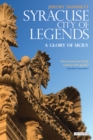 Syracuse, City of Legends : A Glory of Sicily - eBook