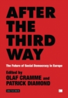 After the Third Way : The Future of Social Democracy in Europe - eBook