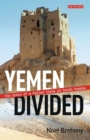 Yemen Divided : The Story of a Failed State in South Arabia - eBook