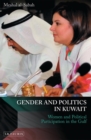 Gender and Politics in Kuwait : Women and Political Participation in the Gulf - eBook