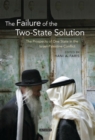 The Failure of the Two-State Solution : The Prospects of One State in the Israel-Palestine Conflict - eBook