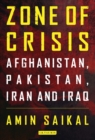 Zone of Crisis : Afghanistan, Pakistan, Iran and Iraq - eBook
