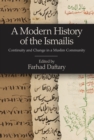 A Modern History of the Ismailis : Continuity and Change in a Muslim Community - eBook