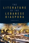 The Literature of the Lebanese Diaspora : Representations of Place and Transnational Identity - eBook