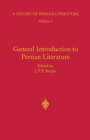 General Introduction to Persian Literature : History of Persian Literature a, Vol I - eBook