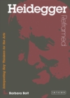 Heidegger Reframed : Interpreting Key Thinkers for the Arts - eBook