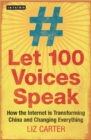 Let 100 Voices Speak : How the Internet is Transforming China and Changing Everything - eBook