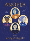 Angels for the Modern Mystic : 44 Cards with Healing Powers - Book
