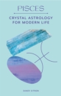 Pisces : Crystal Astrology for Modern Life - Book